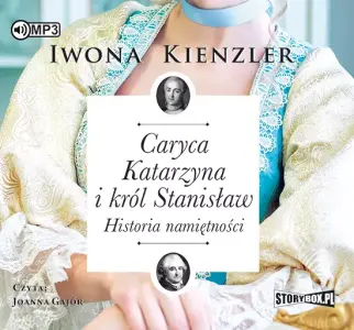 Caryca Katarzyna i król Stanisław. Historia namiętności