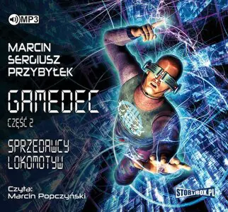Sprzedawcy lokomotyw. Gamedec. Tom 2