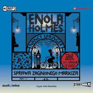 Sprawa zaginionego markiza. Enola Holmes. Tom 1