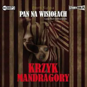 Krzyk Mandragory. Pan na Wisiołach. Tom 2