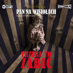 Trzeba to zabić. Pan na Wisiołach. Tom 3
