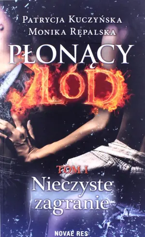 Nieczyste zagranie. Płonący lód. Tom 1