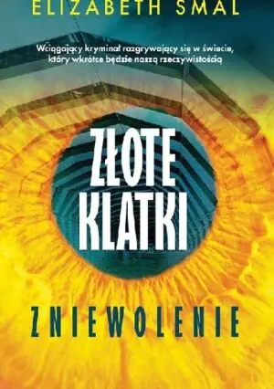 Złote klatki. Zniewolenie