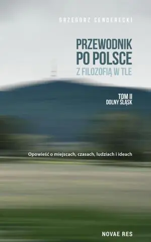 Przewodnik po Polsce z filozofią w tle. Dolny Śląsk. Tom 2