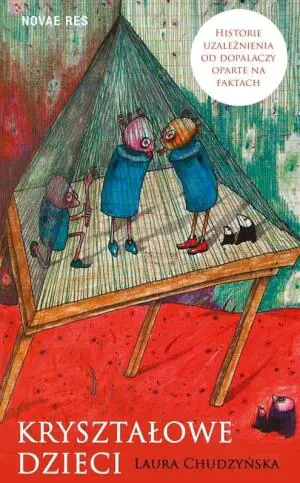 Kryształowe dzieci. Historie uzależnienia od dopalaczy oparte na faktach