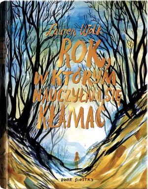 Rok, w którym nauczyłam się kłamać