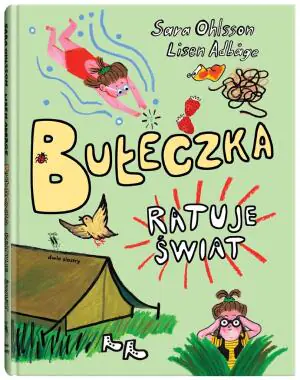 Bułeczka ratuje świat. Bułeczka. Tom 2