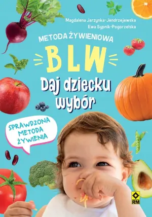 Metoda żywieniowa BLW. Daj dziecku wybór