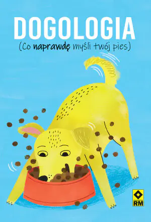 Dogologia. Co naprawdę myśli twój pies