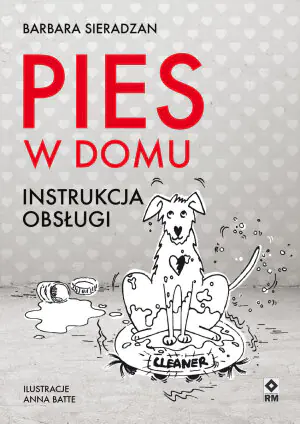 Pies w domu. Instrukcja obsługi