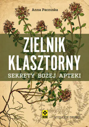 Zielnik klasztorny. Sekrety bożej apteki