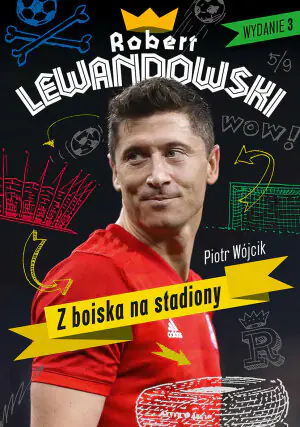 Robert Lewandowski. Z boiska na stadiony
