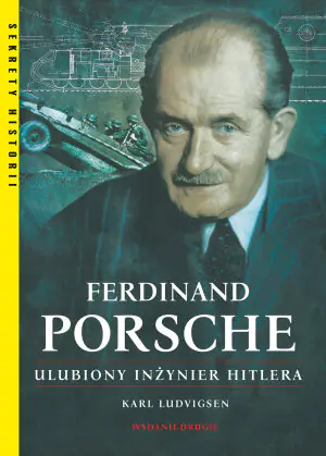 Ferdinand Porsche Ulubiony inżynier Hitlera