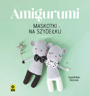 Amigurumi. Maskotki na szydełku
