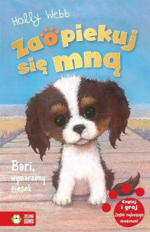 Bari, wymarzony piesek. Zaopiekuj się mną. Tom 32