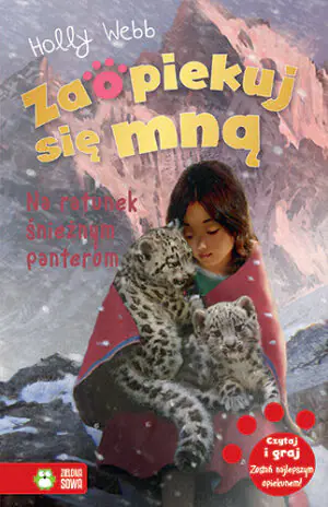 Na ratunek śnieżnym panterom. Zaopiekuj się mną