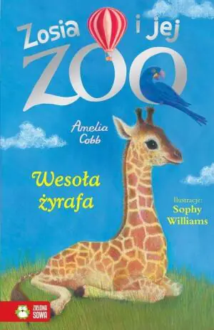 Wesoła żyrafa. Zosia i jej zoo. Tom 14