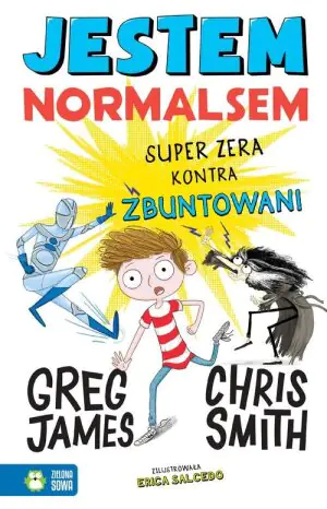 Super Zera kontra Zbuntowani. Jestem Normalsem. Tom 2