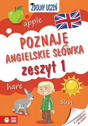 Poznaję angielskie słówka. Zdolny uczeń. Zeszyt 1