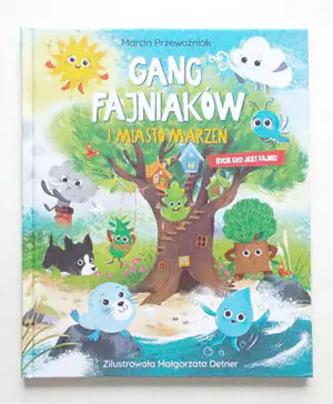 książka dla dzieci  "Gang Fajniaków i miasto marzeń" - Marcin Przewożniak