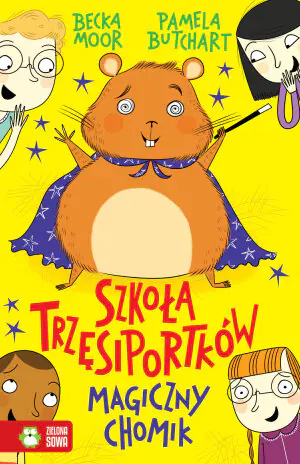 Szkoła trzęsiportków. Magiczny chomik