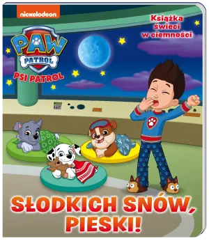 Słodkich Snów! Psi Patrol