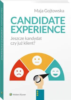 Candidate Experience. Jeszcze kandydat, czy już klient?