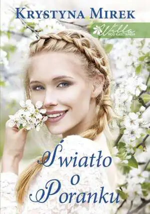 Światło o poranku. Willa pod kasztanem. Tom 2