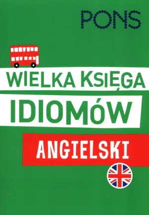 Wielka księga idiomów. Angielski PONS