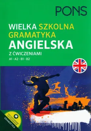 Pons. Wielka szkolna gramatyka angielska z ćwiczeniami. Poziom A1-B2