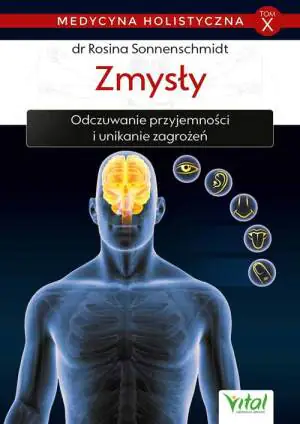 Zmysły. Medycyna holistyczna. Tom 10