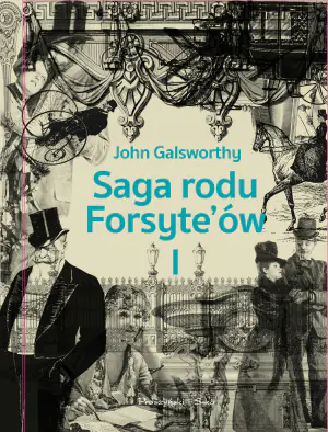 Posiadacz. Saga rodu Forsyte`ów. Tom 1