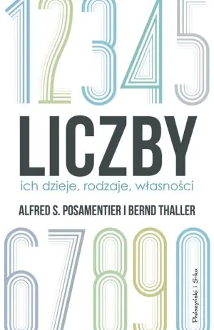Liczby. Ich dzieje, rodzaje, własności