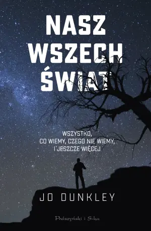 Nasz Wszechświat. Wszystko, co wiemy, czego nie wiemy, i jeszcze więcej
