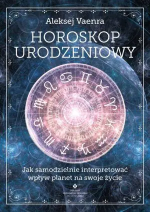 Horoskop urodzeniowy. Jak samodzielnie interpretować wpływ planet na swoje życie