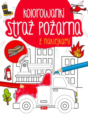 Kolorowanki. Straż pożarna z naklejkami