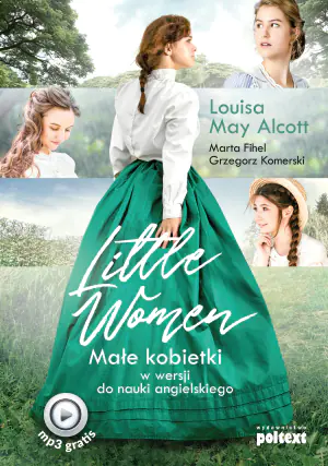 Little Women. Małe Kobietki w wersji do nauki angielskiego