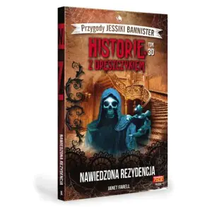 Nawiedzona rezydencja. Historie z dreszczykiem. Przygody Jessiki Bannister. Tom 30