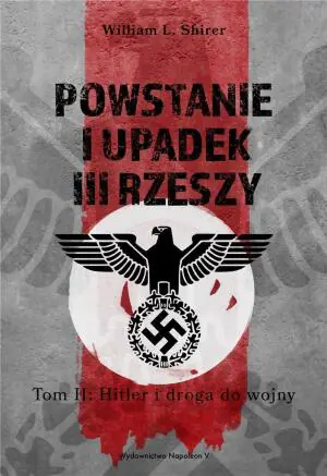 Hitler i droga do wojny. Powstanie i upadek III Rzeszy. Tom 2
