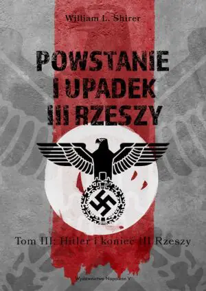 Powstanie i upadek III Rzeszy T.3 Hitler i..