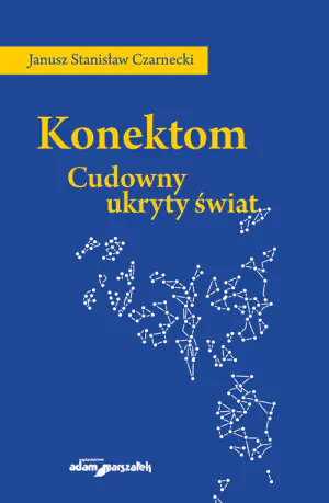 Konektom. Cudowny ukryty świat
