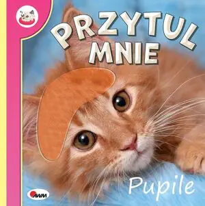 Przytul mnie. Pupile