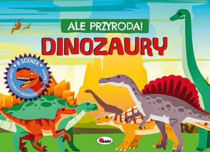 Ale przyroda. Dinozaury