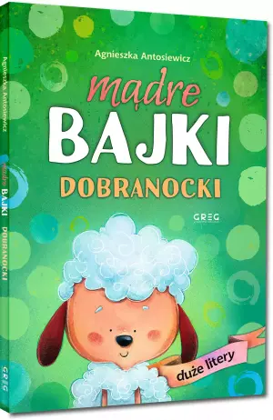 Dobranocki. Mądre bajki. DUŻE litery