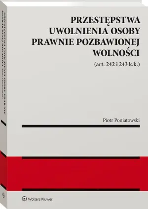 Przestępstwa uwolnienia osoby prawnie pozbawionej wolności art. 242 i 243 k.k.