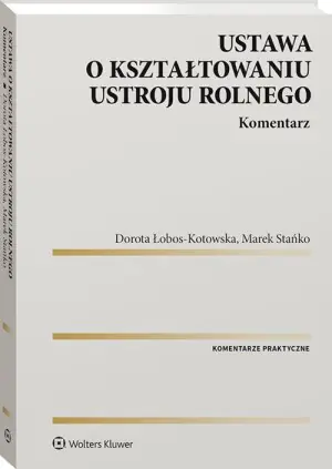 Ustawa o kształtowaniu ustroju rolnego. Komentarz