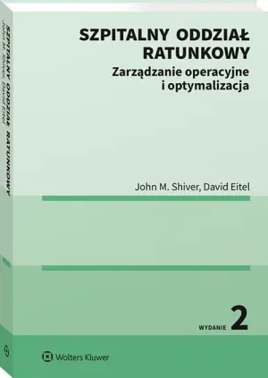 Szpitalny oddział ratunkowy. Zarządzanie operacyjne i optymalizacja