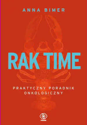 Rak time. Praktyczny przewodnik onkologiczny