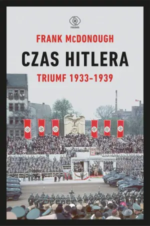 Czas Hitlera. Triumf 1933-1939. Tom 1