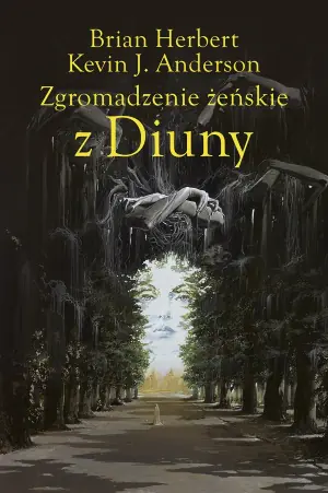 Zgromadzenie Żeńskie z Diuny. Wielkie Szkoły Diuny. Tom 1